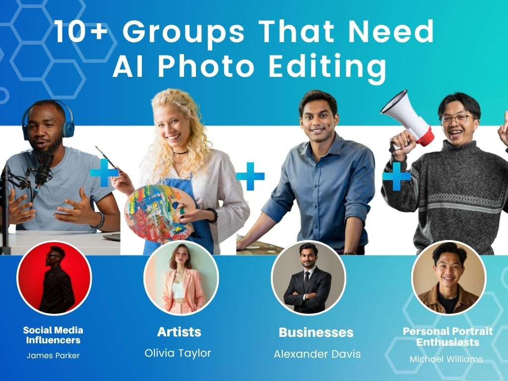 4 Groups That Need AI Photo Editing, including Social Media Influencers, Artists, Brand Marketers, and Personal Portrait Enthusiasts
