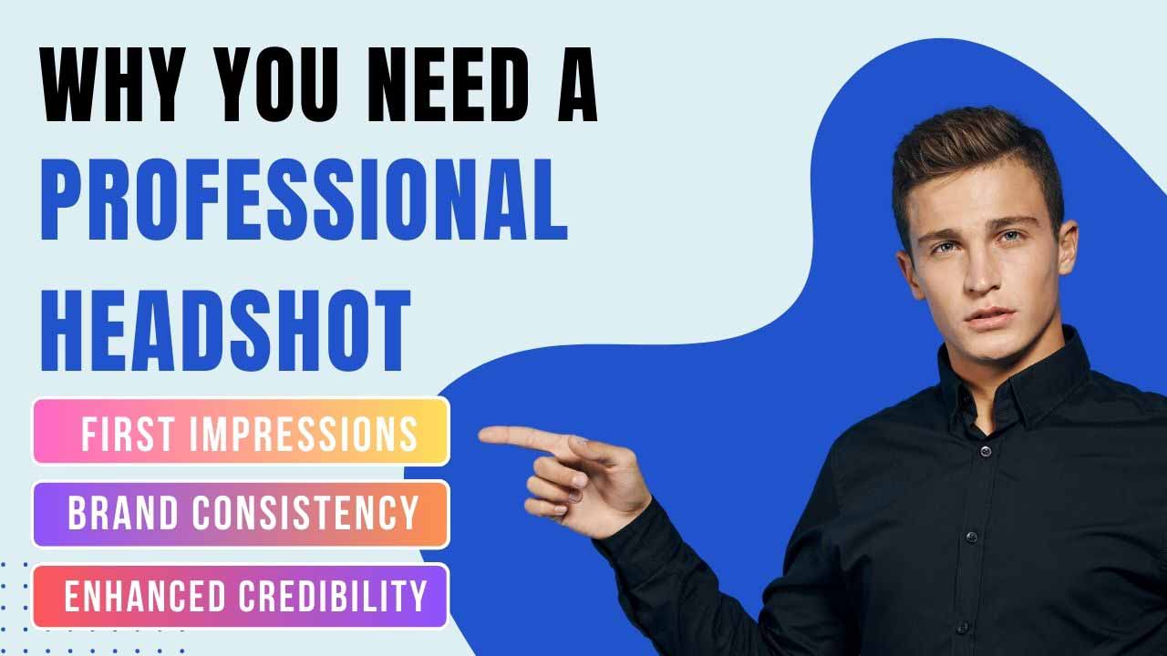 why you need a professional headshot